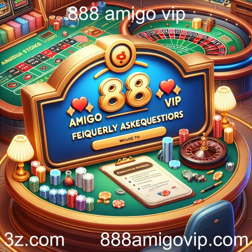 Descubra Tudo sobre o 888 Amigo VIP: Perguntas Frequentes